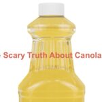 The Scary Truth About Canola Oil